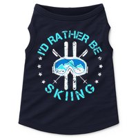 Skiing Skiing Lover I'd Rather Be Skiing Doggie Tank