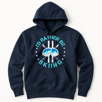 Skiing Skiing Lover I'd Rather Be Skiing Hoodie