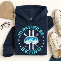 Skiing Skiing Lover I'd Rather Be Skiing Hoodie