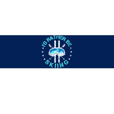 Skiing Skiing Lover I'd Rather Be Skiing Bumper Sticker