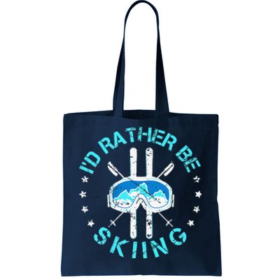 Skiing Skiing Lover I'd Rather Be Skiing Tote Bag