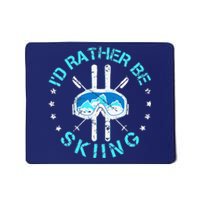 Skiing Skiing Lover I'd Rather Be Skiing Mousepad