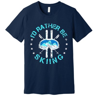 Skiing Skiing Lover I'd Rather Be Skiing Premium T-Shirt