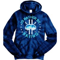 Skiing Skiing Lover I'd Rather Be Skiing Tie Dye Hoodie