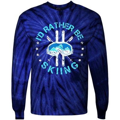 Skiing Skiing Lover I'd Rather Be Skiing Tie-Dye Long Sleeve Shirt