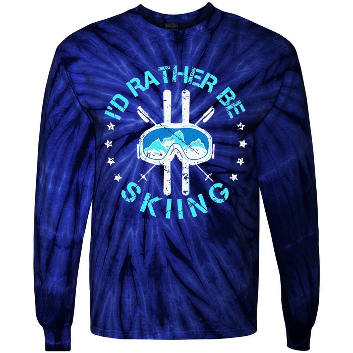 Skiing Skiing Lover I'd Rather Be Skiing Tie-Dye Long Sleeve Shirt