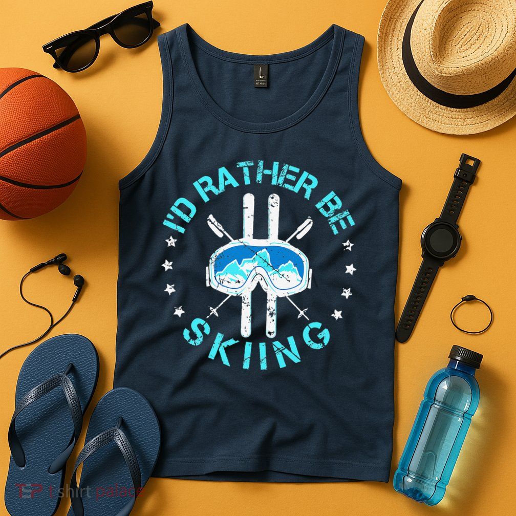 Skiing Skiing Lover I'd Rather Be Skiing Tank Top