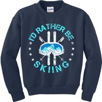Skiing Skiing Lover I'd Rather Be Skiing Kids Sweatshirt