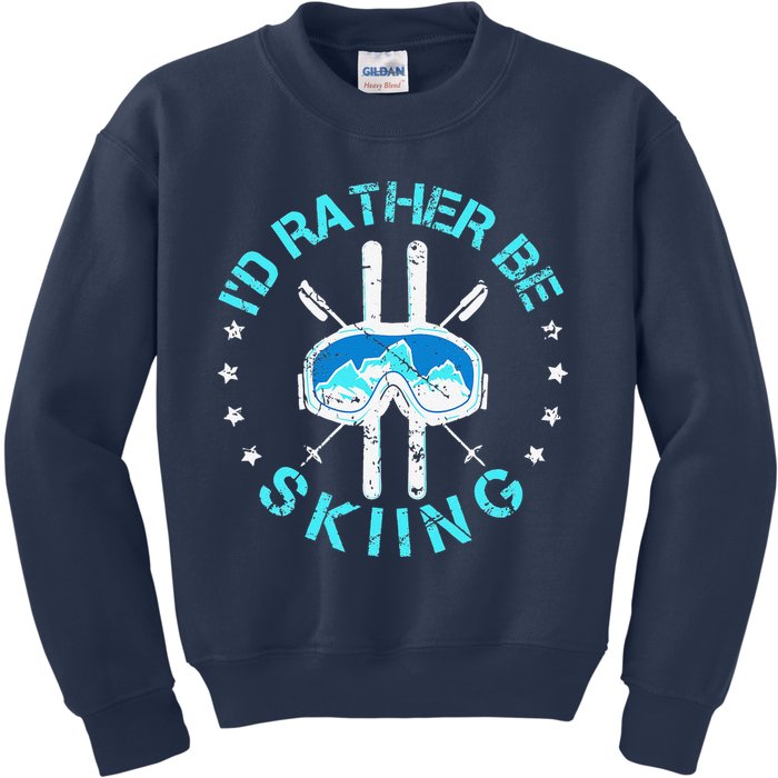 Skiing Skiing Lover I'd Rather Be Skiing Kids Sweatshirt