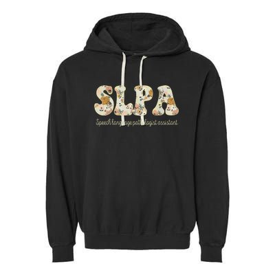 SLPA Speech Language Pathologist Assistant Appreciation Garment-Dyed Fleece Hoodie