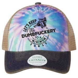 Snowmobile Sled LetS Keep The Dumbfuckery To Minimum Today Legacy Tie Dye Trucker Hat