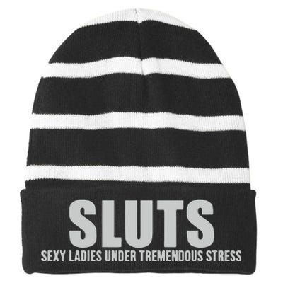 Sluts Sexy Ladies Under Tremendous Stress Striped Beanie with Solid Band