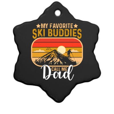 Skiing Snow Lover My Favorite Ski Buddies Call Me Dad Cute Gift Ceramic Star Ornament