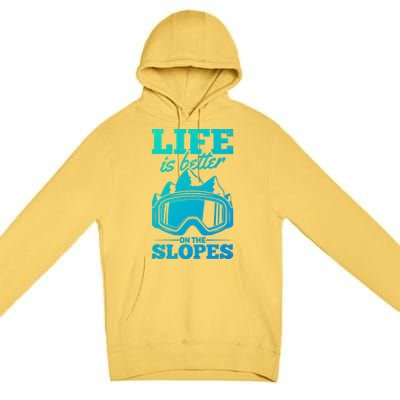 Skier Skiing Life Is Better On The Slopes Winter Skiing Cute Gift Premium Pullover Hoodie