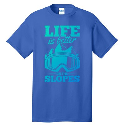 Skier Skiing Life Is Better On The Slopes Winter Skiing Cute Gift Tall T-Shirt