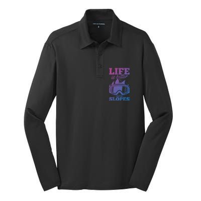 Skier Skiing Life Is Better On The Slopes Winter Skiing Cute Gift Silk Touch Performance Long Sleeve Polo