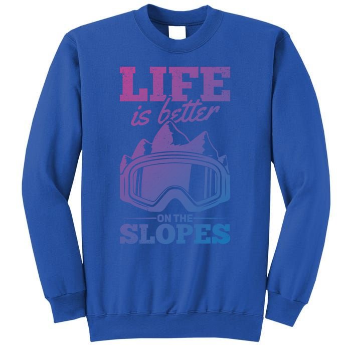 Skier Skiing Life Is Better On The Slopes Winter Skiing Cute Gift Sweatshirt