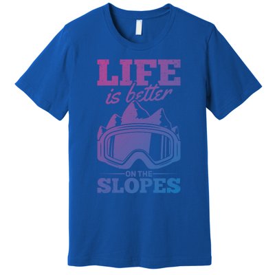 Skier Skiing Life Is Better On The Slopes Winter Skiing Cute Gift Premium T-Shirt