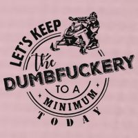 Snowmobile Sled LetS Keep The Dumbfuckery To Minimum Today 25L Jumbo Tote