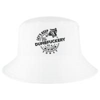 Snowmobile Sled LetS Keep The Dumbfuckery To Minimum Today Cool Comfort Performance Bucket Hat