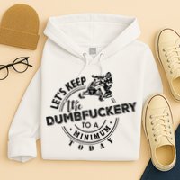 Snowmobile Sled LetS Keep The Dumbfuckery To Minimum Today Hoodie