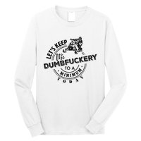 Snowmobile Sled LetS Keep The Dumbfuckery To Minimum Today Long Sleeve Shirt