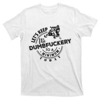 Snowmobile Sled LetS Keep The Dumbfuckery To Minimum Today T-Shirt