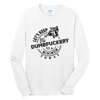 Snowmobile Sled LetS Keep The Dumbfuckery To Minimum Today Tall Long Sleeve T-Shirt