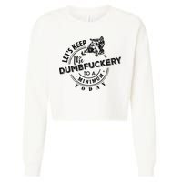 Snowmobile Sled LetS Keep The Dumbfuckery To Minimum Today Cropped Pullover Crew