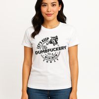 Snowmobile Sled LetS Keep The Dumbfuckery To Minimum Today Womens T-Shirt