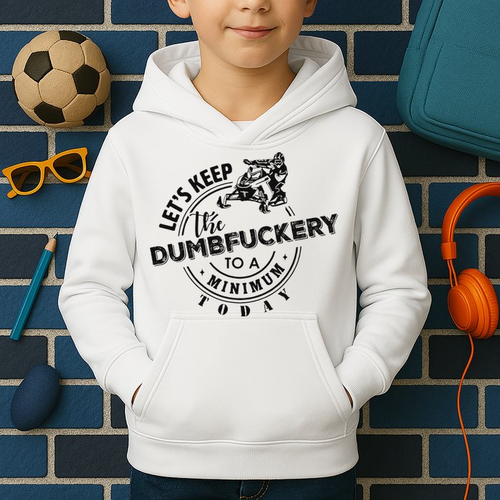 Snowmobile Sled LetS Keep The Dumbfuckery To Minimum Today Kids Hoodie