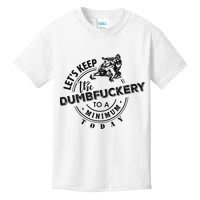 Snowmobile Sled LetS Keep The Dumbfuckery To Minimum Today Kids T-Shirt