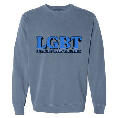 Shithead Steve Lgbt LetS Get Beers Together Garment-Dyed Sweatshirt