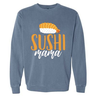 Sushi Sushi Lover Gift Garment-Dyed Sweatshirt