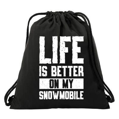 Sled Sports Life Is Better On My Snowmobile Cute Gift Drawstring Bag