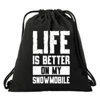 Sled Sports Life Is Better On My Snowmobile Cute Gift Drawstring Bag