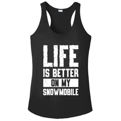 Sled Sports Life Is Better On My Snowmobile Cute Gift Ladies PosiCharge Competitor Racerback Tank