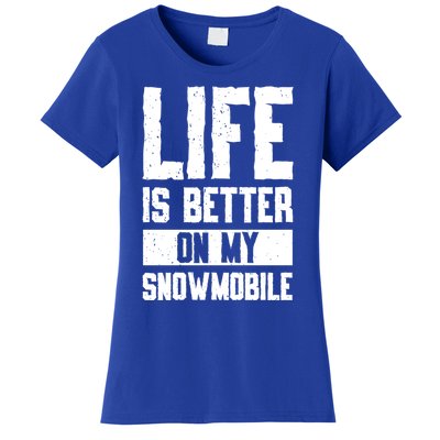 Sled Sports Life Is Better On My Snowmobile Cute Gift Women's T-Shirt