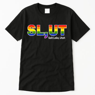 SlUt Salt Lake Utah Lgbtq Pride Funny Sarcasm Saying Tall T-Shirt