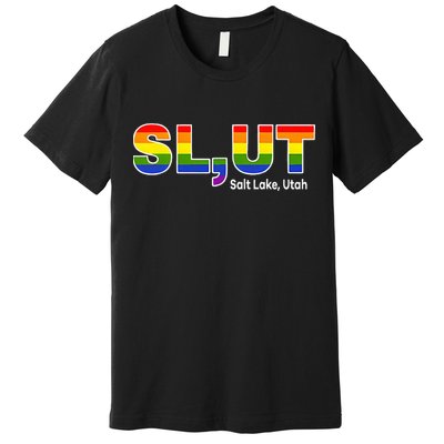 SlUt Salt Lake Utah Lgbtq Pride Funny Sarcasm Saying Premium T-Shirt