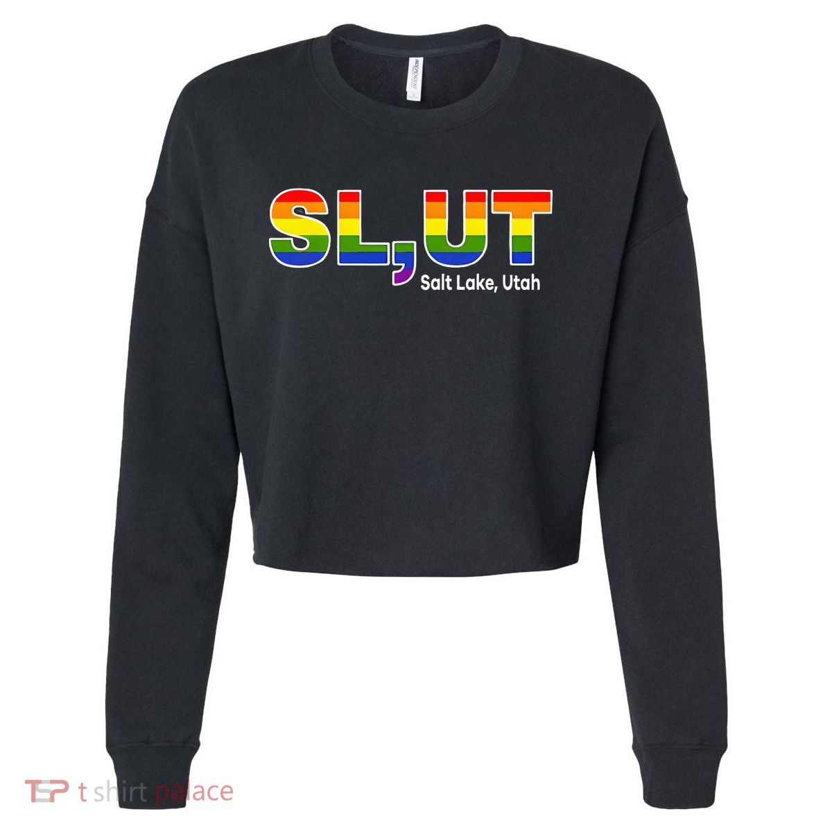 SlUt Salt Lake Utah Lgbtq Pride Funny Sarcasm Saying Cropped Pullover Crew