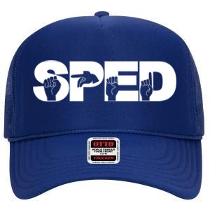 Sped Sign Language Gift Special Education Teacher Great Gift High Crown Mesh Back Trucker Hat