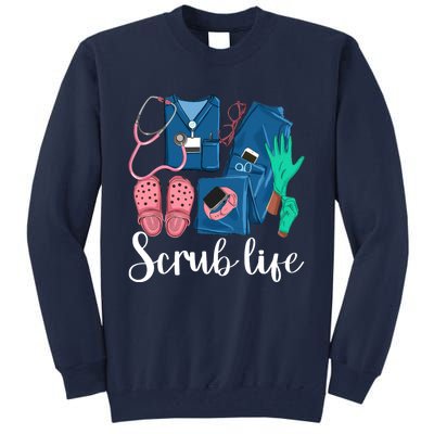 Stylish Scrub Life Design Nurse Life For Healthcare Workers Tall Sweatshirt