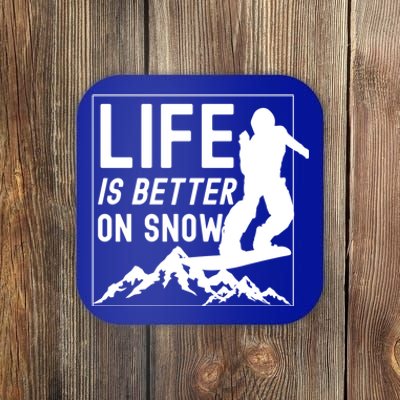 Snowboarding Snowboard Life Is Better On Snow Cool Gift Coaster