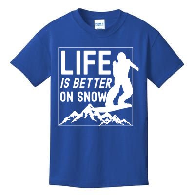 Snowboarding Snowboard Life Is Better On Snow Cool Gift Kids T-Shirt