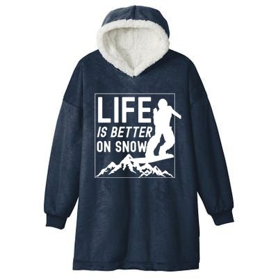 Snowboarding Snowboard Life Is Better On Snow Cool Gift Hooded Wearable Blanket