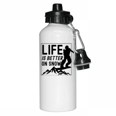 Snowboarding Snowboard Life Is Better On Snow Cool Gift Aluminum Water Bottle