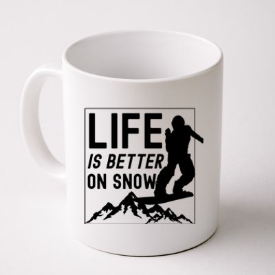 Snowboarding Snowboard Life Is Better On Snow Cool Gift Coffee Mug