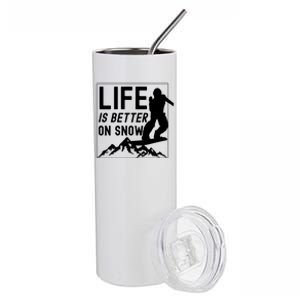 Snowboarding Snowboard Life Is Better On Snow Cool Gift Stainless Steel Tumbler