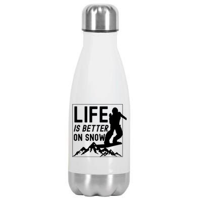 Snowboarding Snowboard Life Is Better On Snow Cool Gift Stainless Steel Insulated Water Bottle